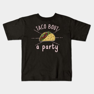 Taco bout a Party Kids T-Shirt